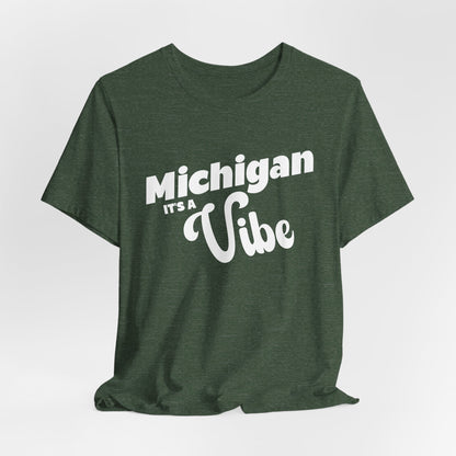 Michigan It’s a Vibe T-Shirt | Unisex Michigan Graphic Tee