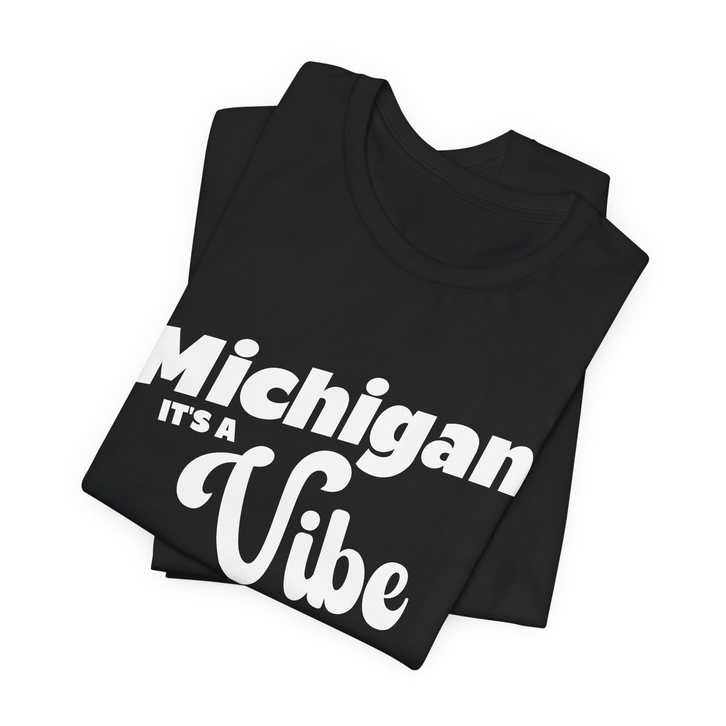 Michigan It’s a Vibe T-Shirt | Unisex Michigan Graphic Tee