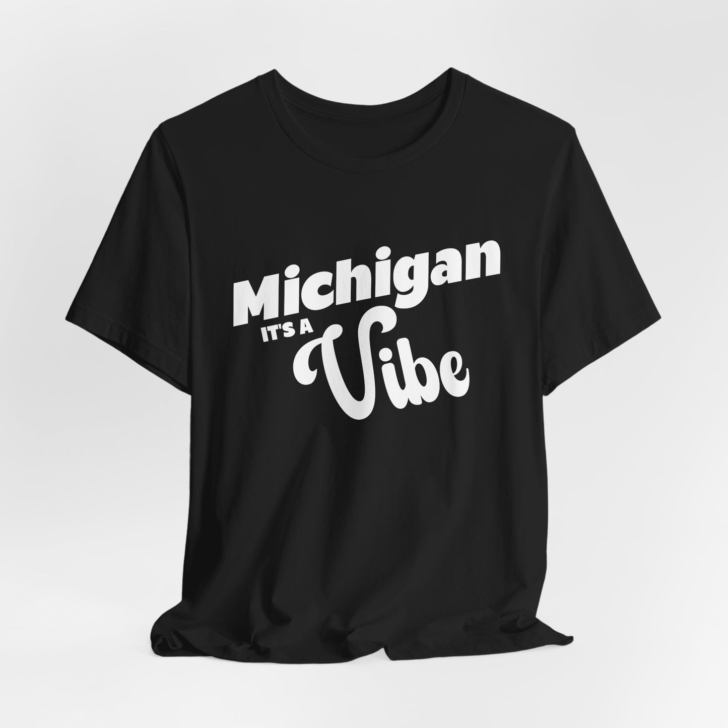 Michigan It’s a Vibe T-Shirt | Unisex Michigan Graphic Tee