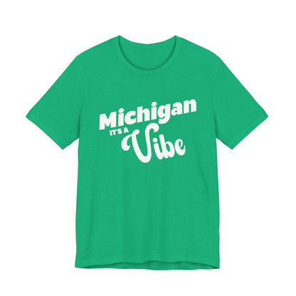 Michigan It’s a Vibe T-Shirt | Unisex Michigan Graphic Tee