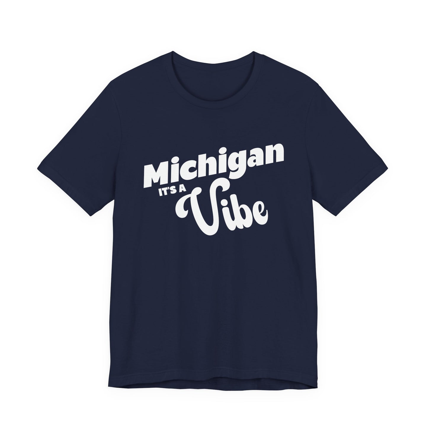 Michigan It’s a Vibe T-Shirt | Unisex Michigan Graphic Tee