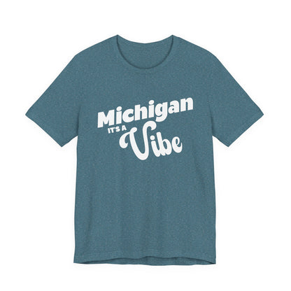 Michigan It’s a Vibe T-Shirt | Unisex Michigan Graphic Tee