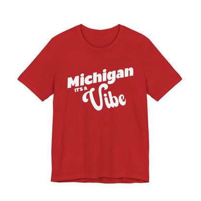 Michigan It’s a Vibe T-Shirt | Unisex Michigan Graphic Tee
