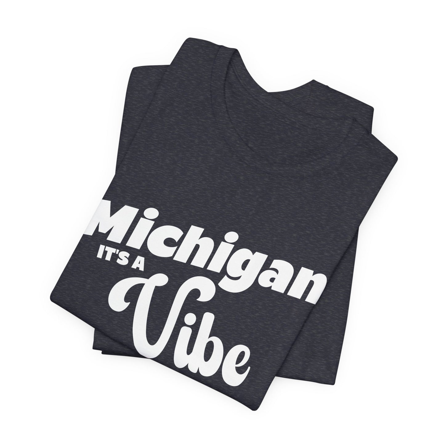 Michigan It’s a Vibe T-Shirt | Unisex Michigan Graphic Tee