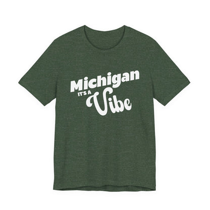Michigan It’s a Vibe T-Shirt | Unisex Michigan Graphic Tee