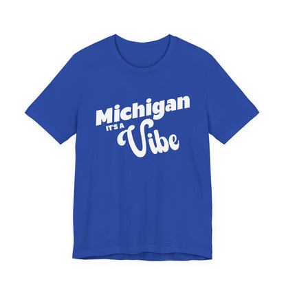 Michigan It’s a Vibe T-Shirt | Unisex Michigan Graphic Tee