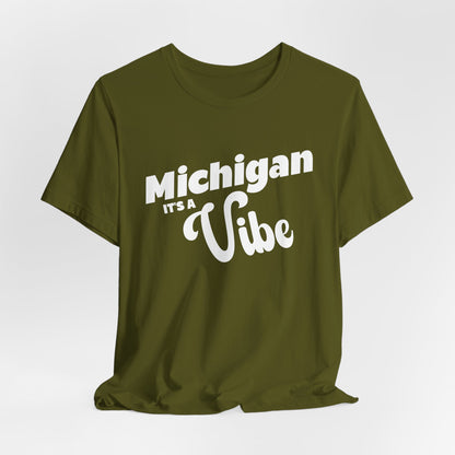 Michigan It’s a Vibe T-Shirt | Unisex Michigan Graphic Tee