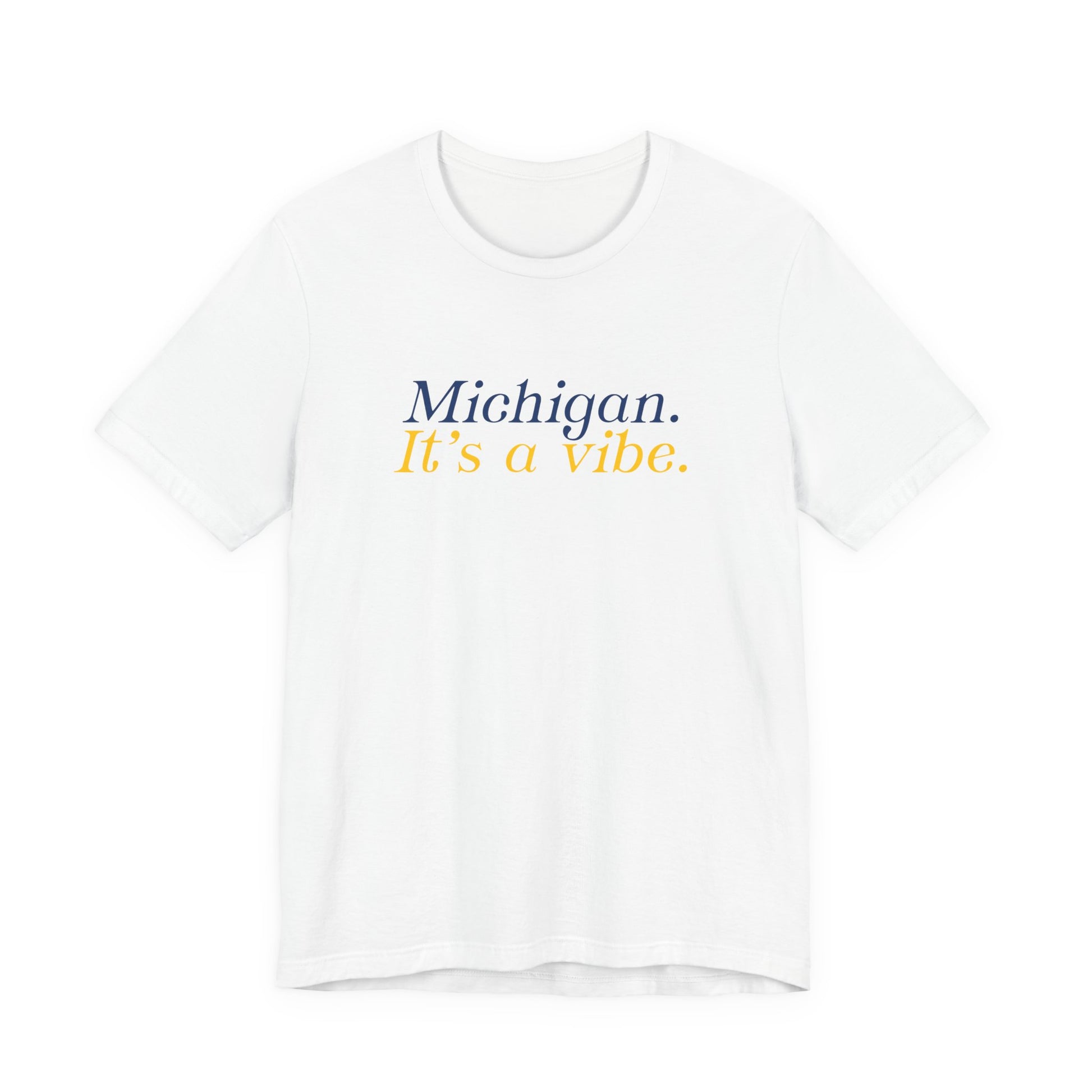 White t-shirt with 'Michigan. It's a vibe.' text 