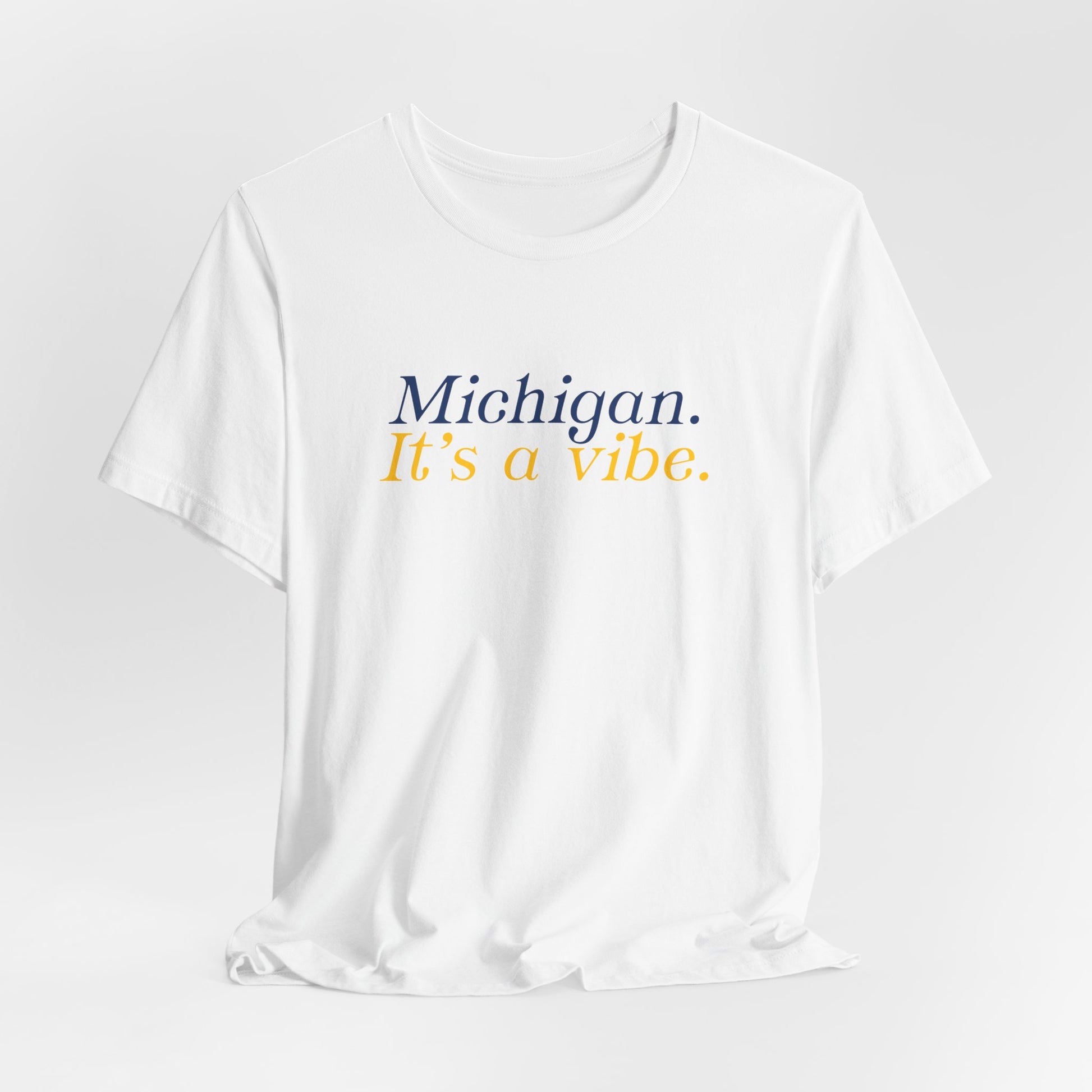 White t-shirt with 'Michigan. It's a vibe.' text 